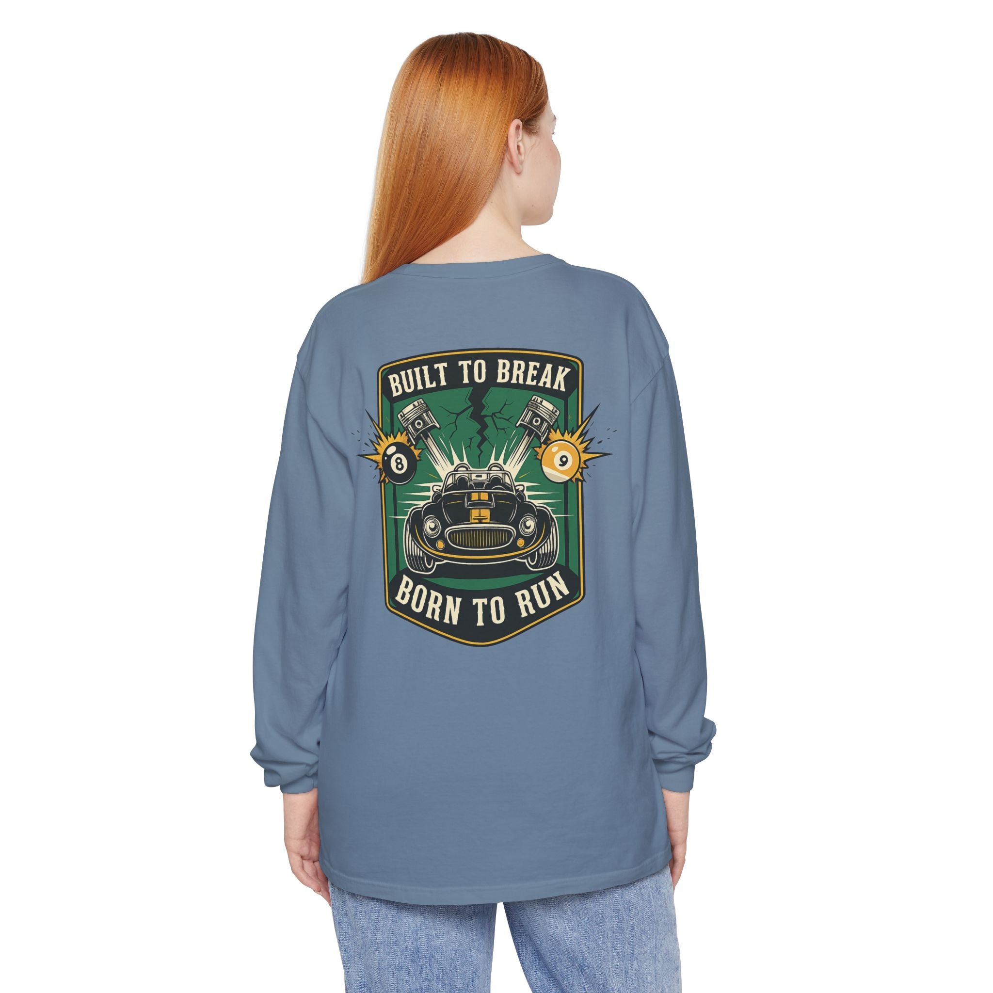 Built to Break Born to Run Comfort Colors Long Sleeve T-Shirt