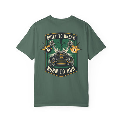 Built to Break Born to Run Billiards Comfort Colors Tee