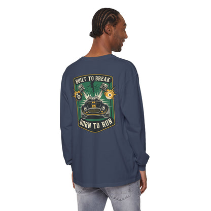 Built to Break Born to Run Comfort Colors Long Sleeve T-Shirt