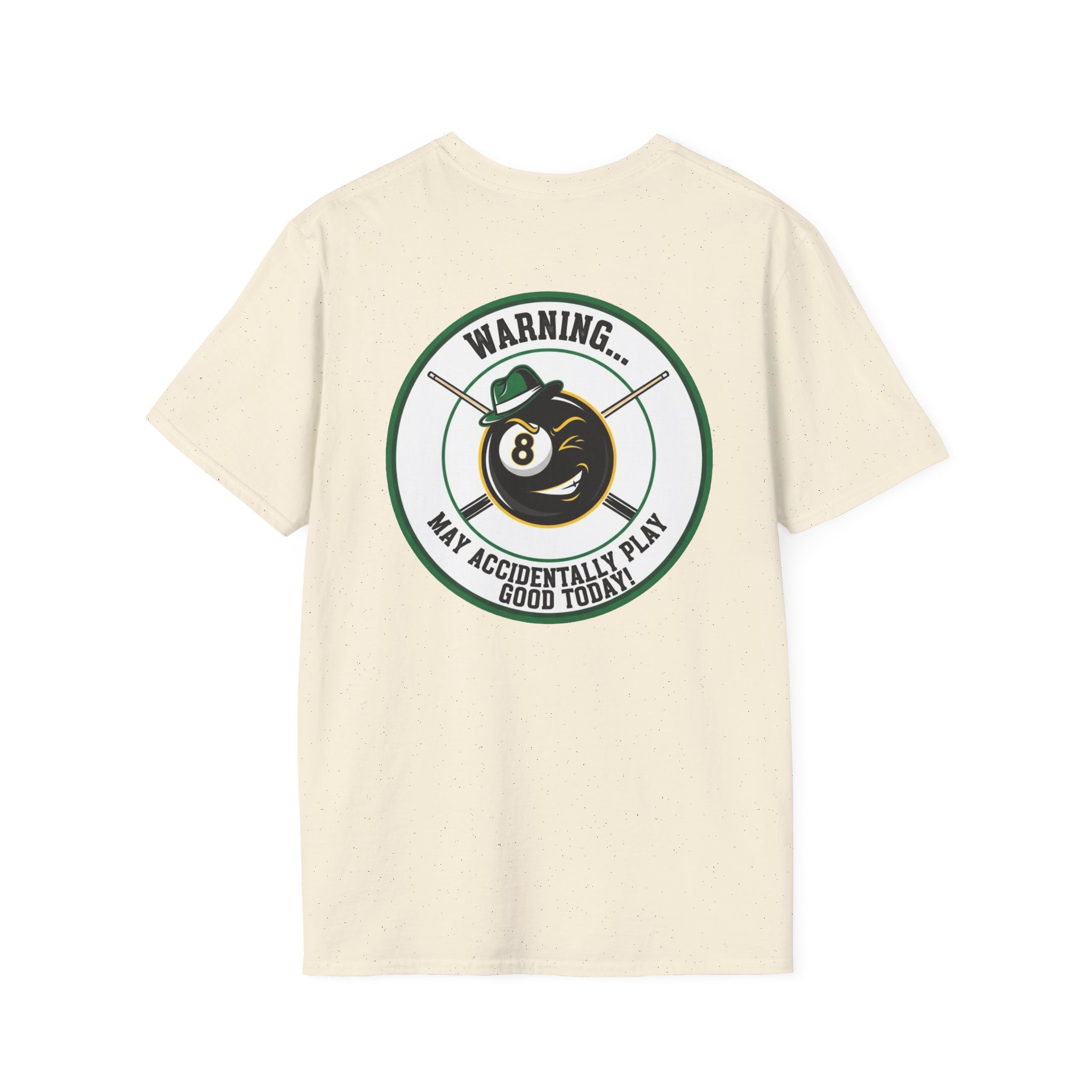 Warning... May Accidentally Play Good Today Billiards T-Shirt | Funny Pool Player Graphic Tee | Front & Back Print