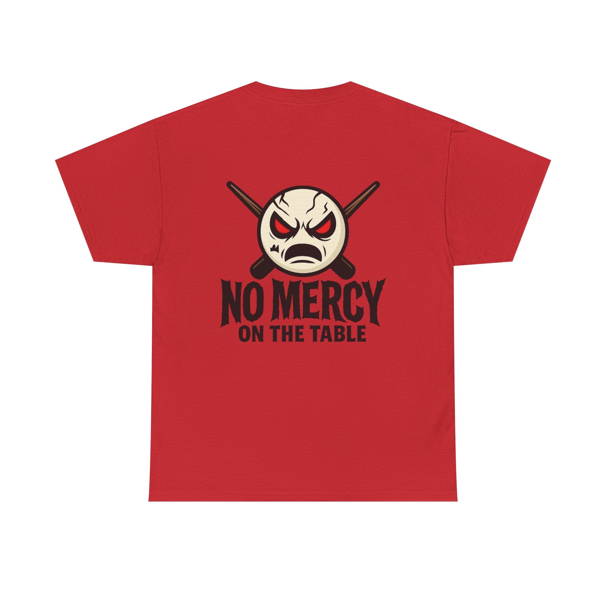 No Mercy On The Table Tee