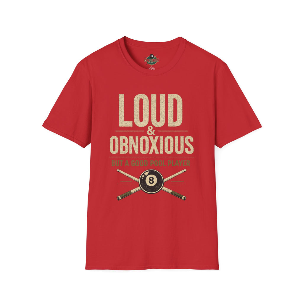 Loud & Obnoxious But a Good Pool Player Funny Billiards T-Shirt – Vintage 8 Ball Graphic Front Print Only Tee