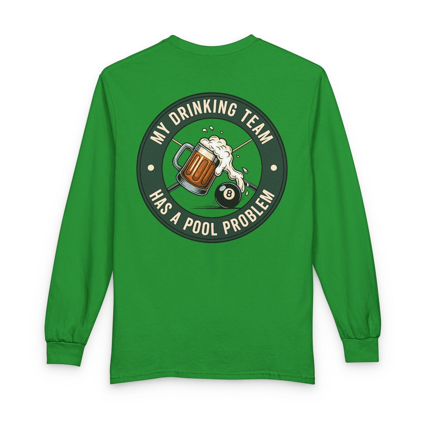 My Drinking Team Has A Pool Problem Billiards Gildan Long Sleeve Tee