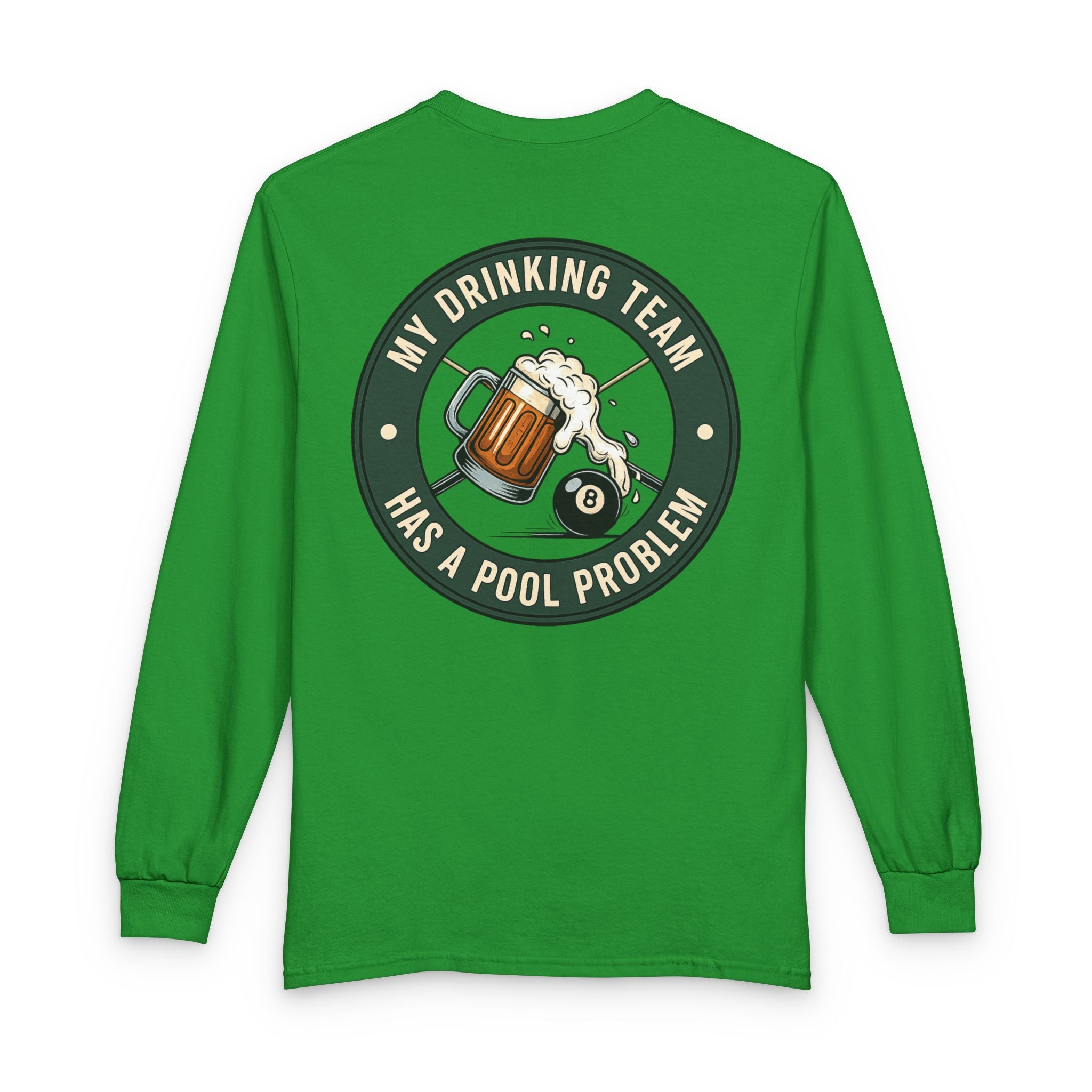 My Drinking Team Has A Pool Problem Billiards Gildan Long Sleeve Tee