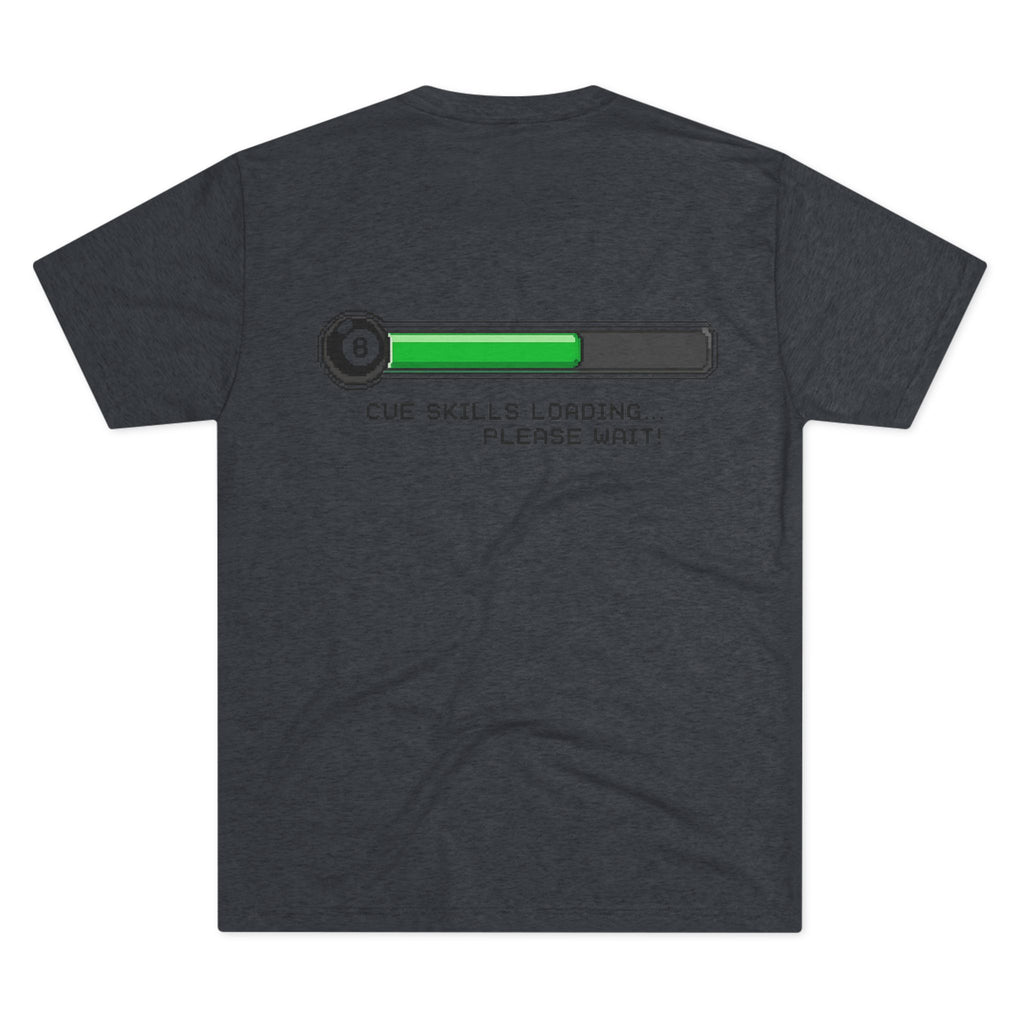 Cue Skills Loading… Please Wait!  Billiards Tri-Blend Tee