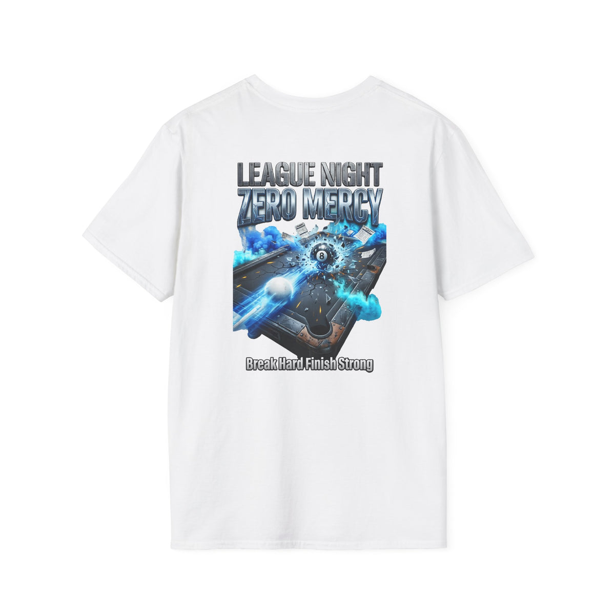 League Night Zero Mercy Billiards T-Shirt | Break Hard Finish Strong Pool Player Graphic Tee | Front & Back Print