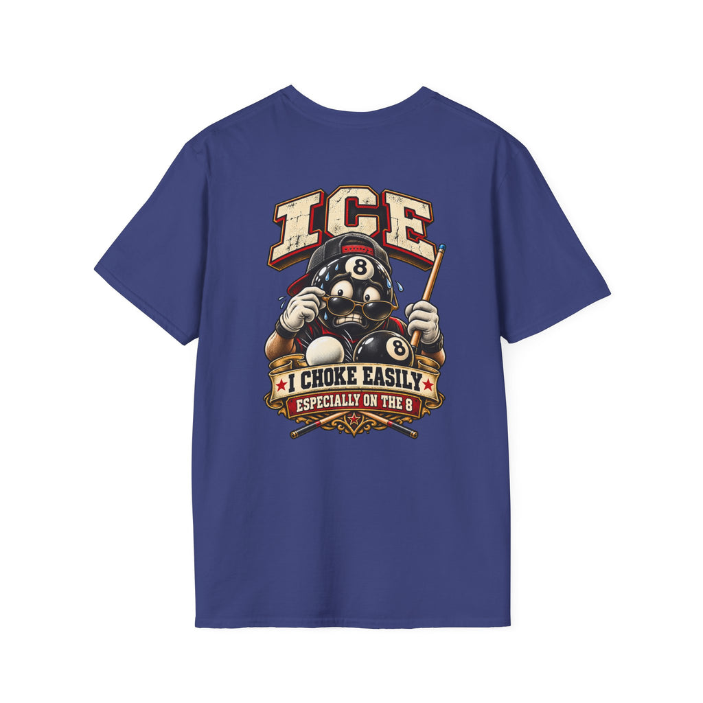 ICE I Choke Easily Especially on the 8 Funny Pool Player T-Shirt CCS-CST-024