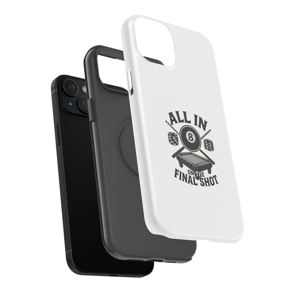 All In On The Final Shot - Impact Resistant Case