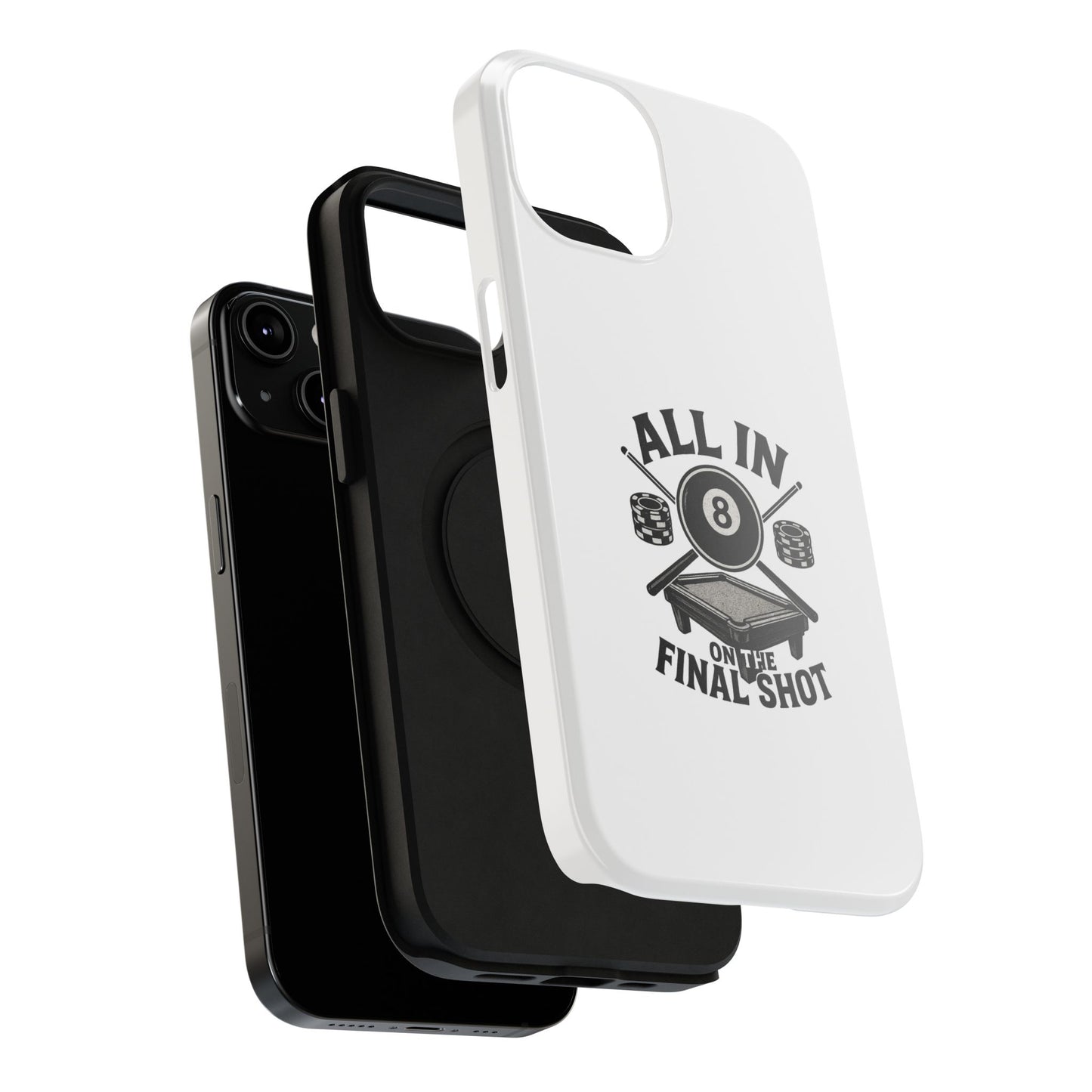 All In On The Final Shot - Impact Resistant Case