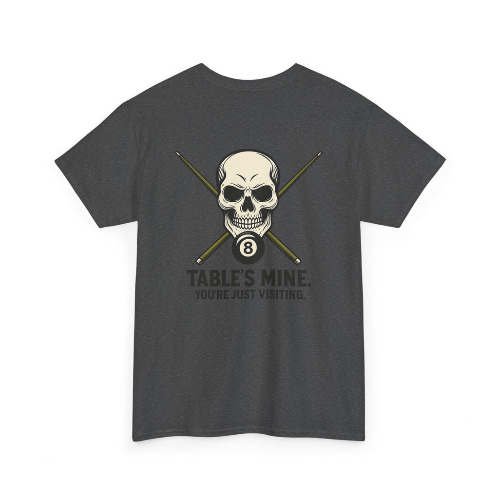 Table's Mine, You're Just Visiting Billiards Gildan Tee