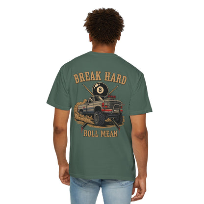 Break Hard Roll Mean Billiards Comfort Colors Tee