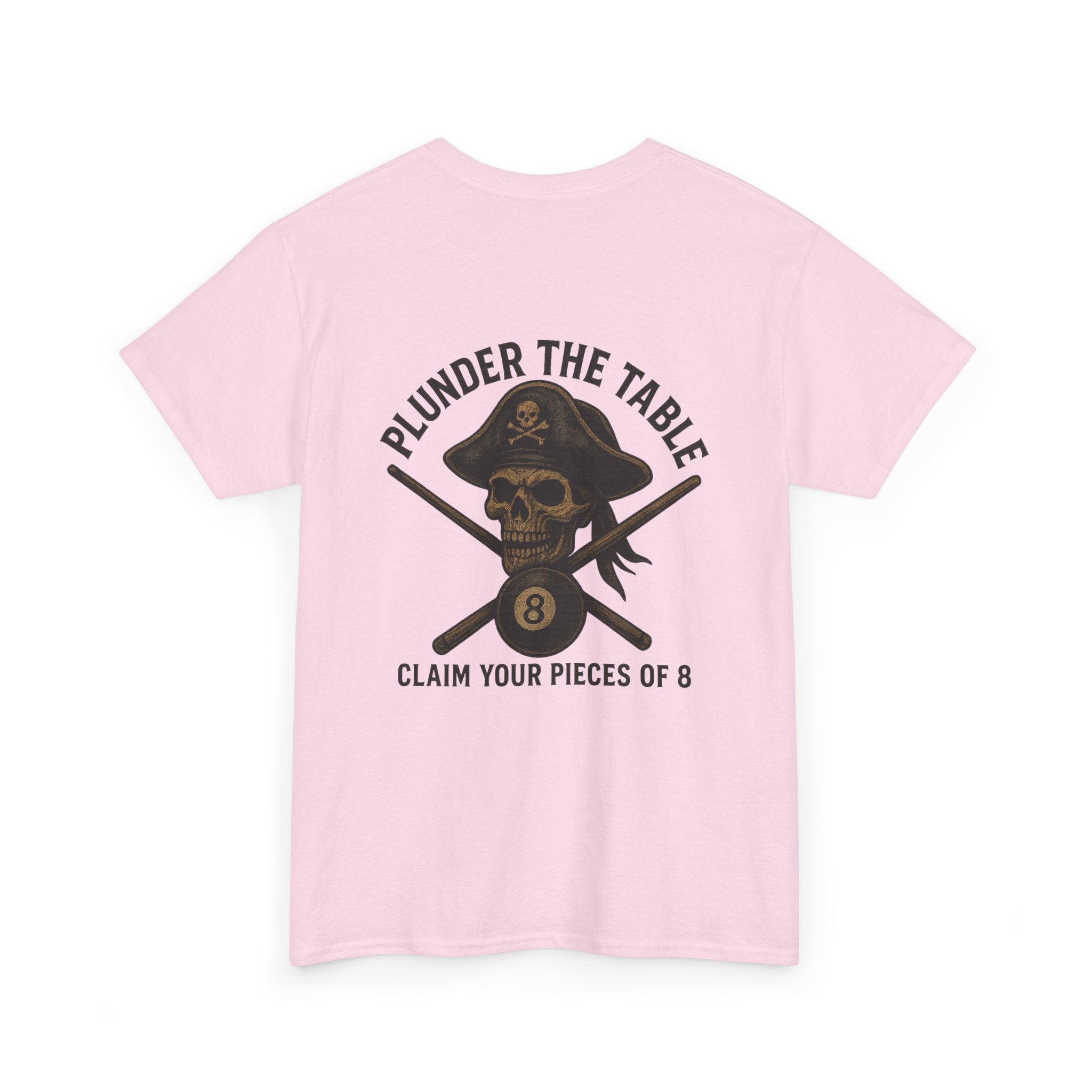 Plunder The Table - Claim Your Pieces Of 8 Gildan Tee