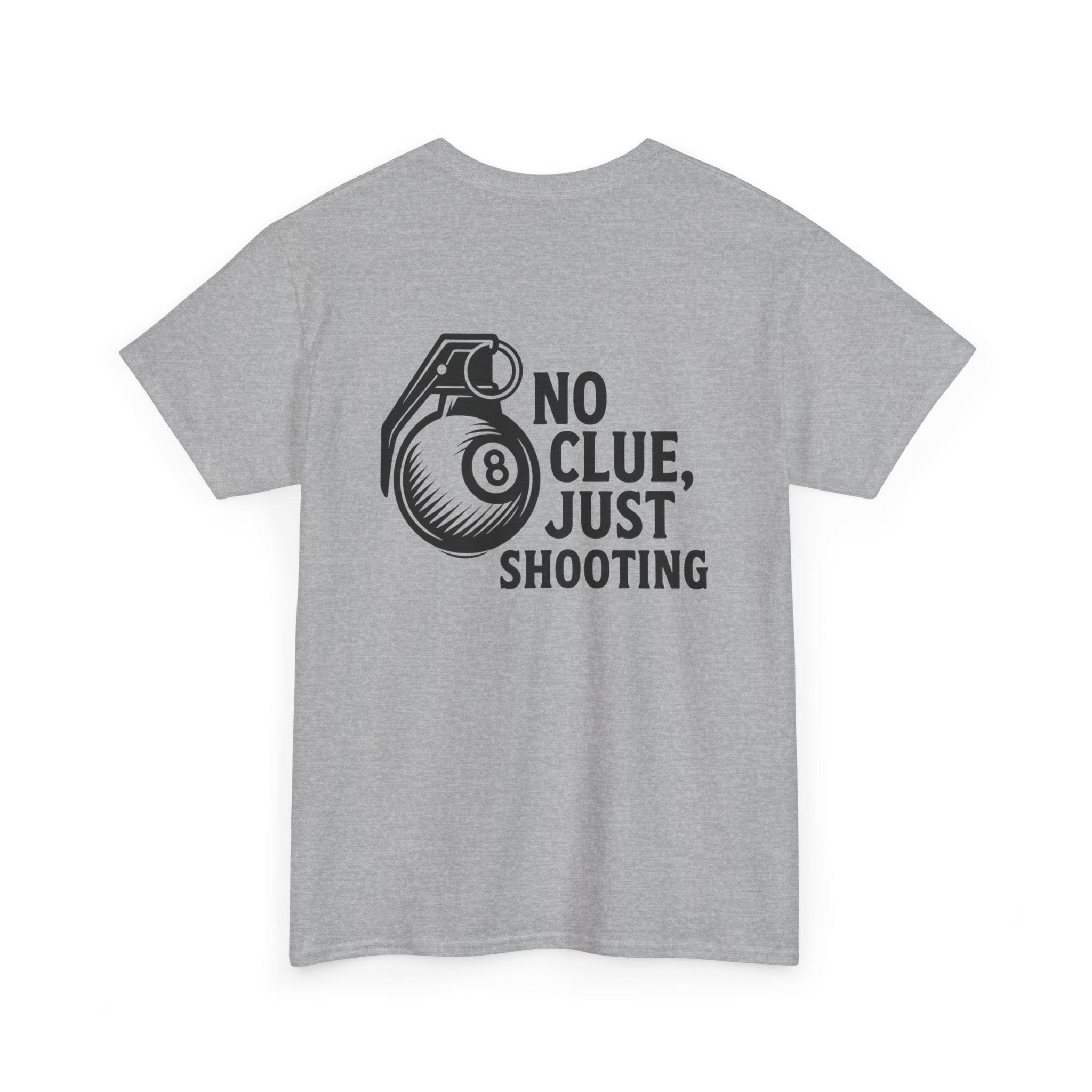 No Clue, Just Shooting Gildan Tee