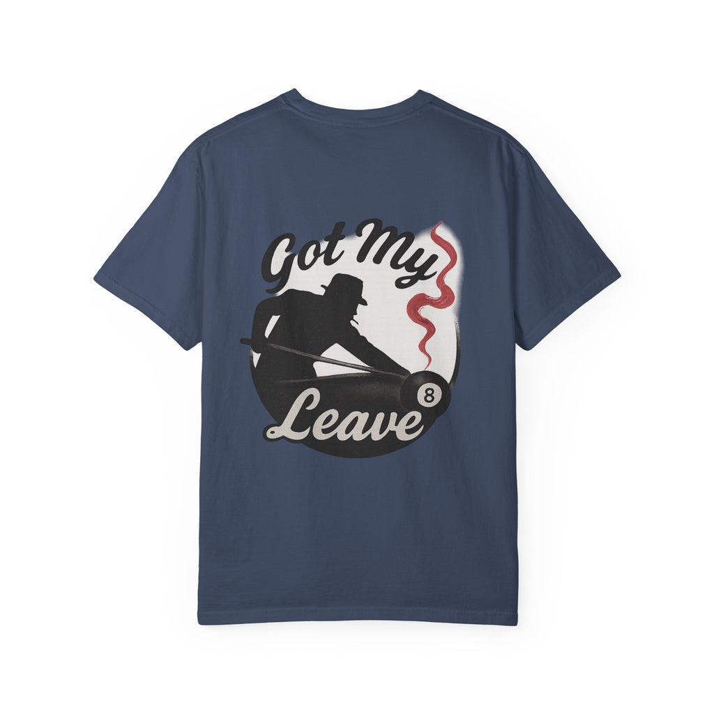 Got My Leave Tee - Comfort Colors Brand