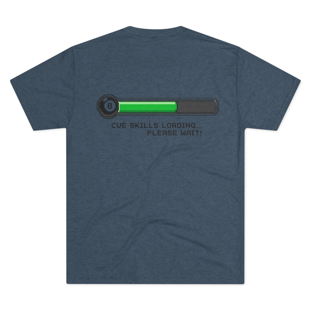 Cue Skills Loading… Please Wait!  Billiards Tri-Blend Tee