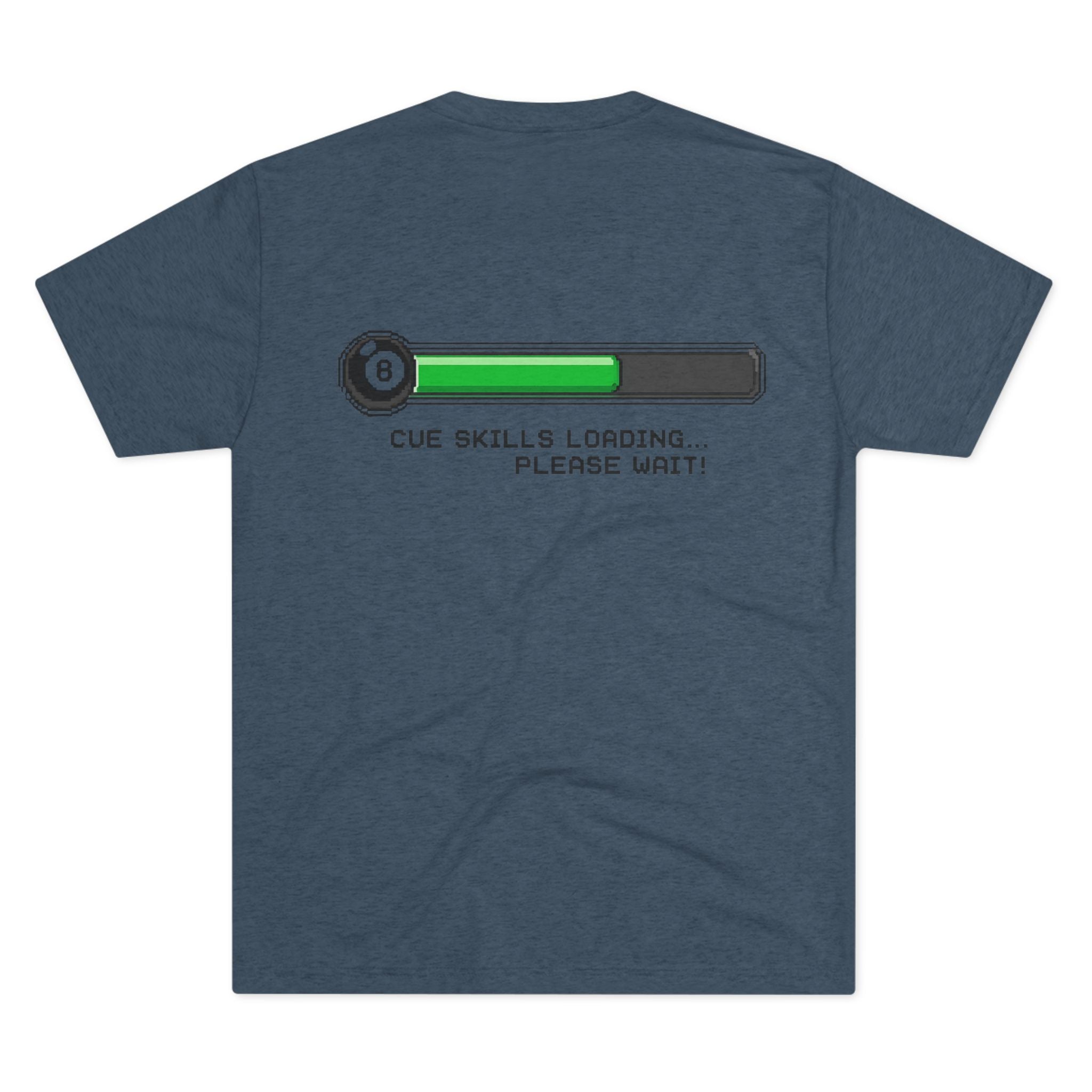 Cue Skills Loading… Please Wait!  Billiards Tri-Blend Tee