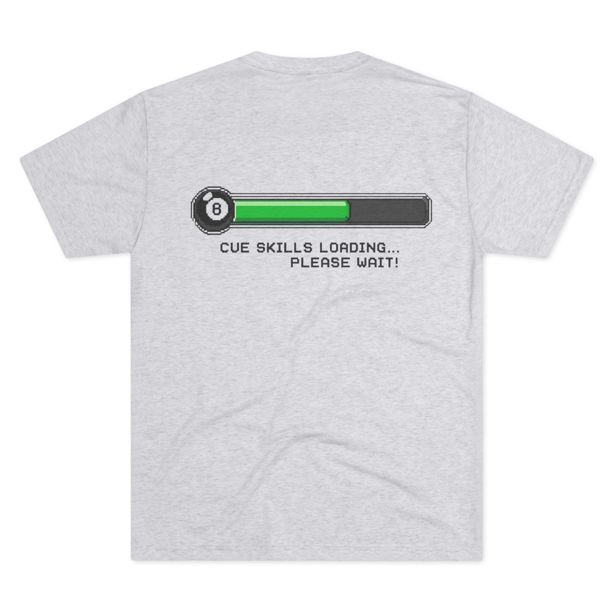 Cue Skills Loading… Please Wait!  Billiards Tri-Blend Tee