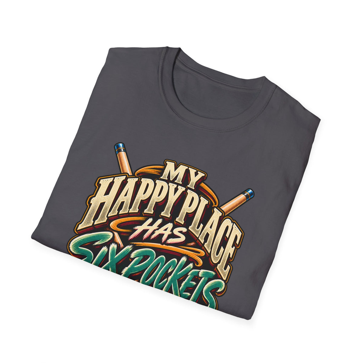 My Happy Place Has Six Pockets Funny Billiards Tee | Essentials Series CCS-EST-007