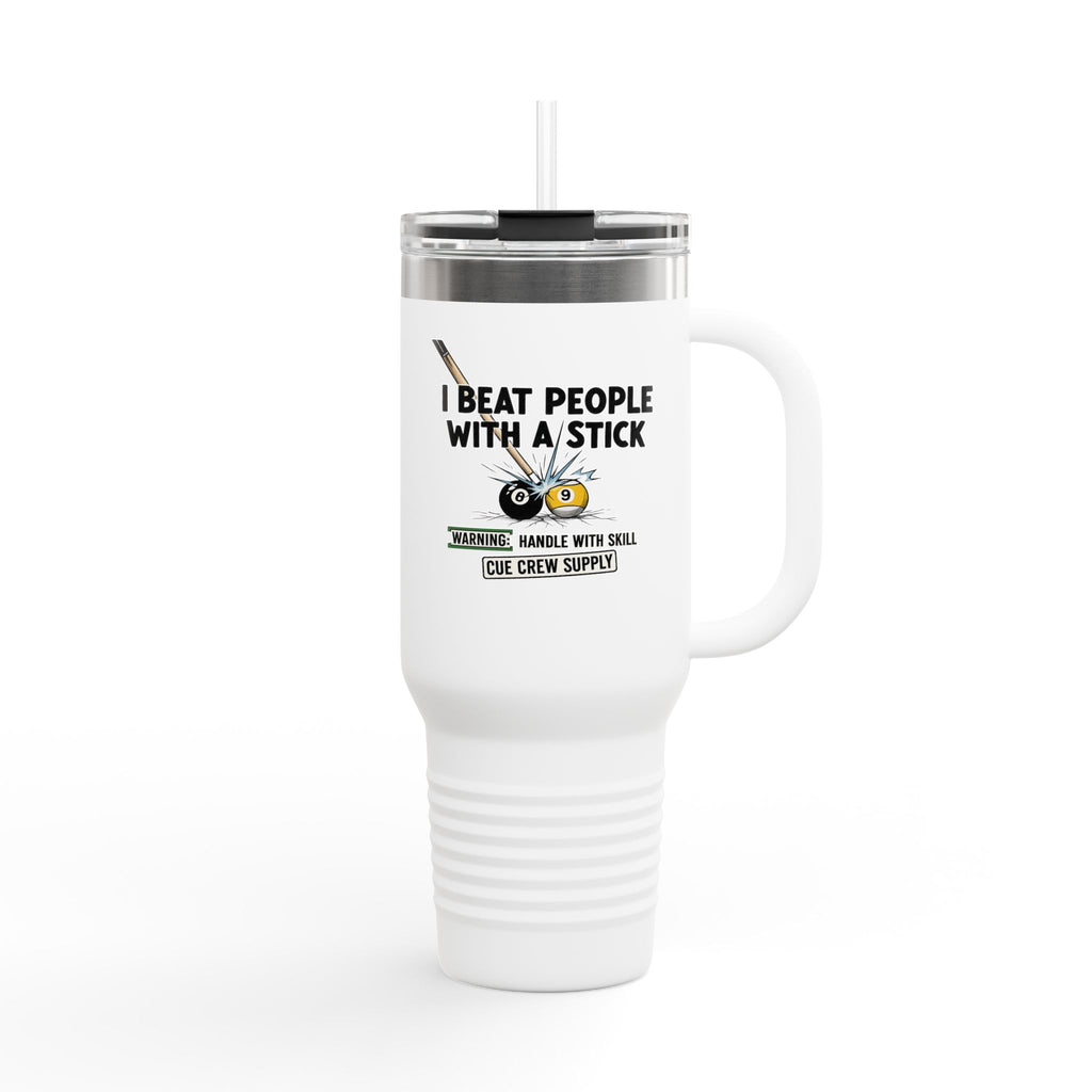 I Beat People With a Stick” Billiards Cue Crew Funny 40 oz. Tumbler