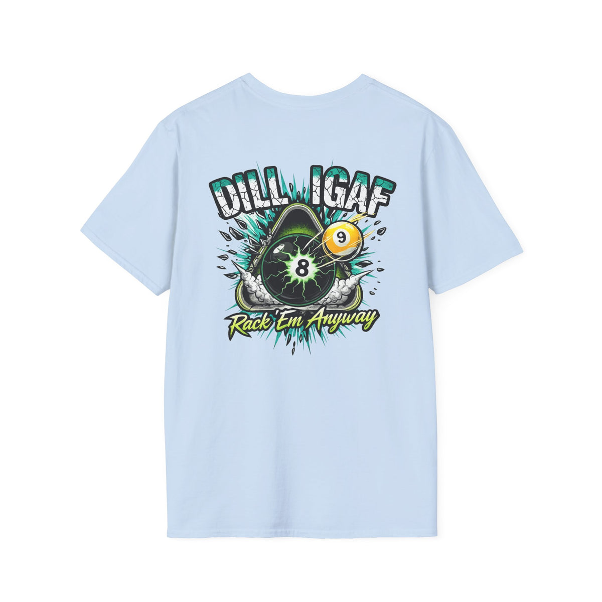 DILLIGAF Rack 'Em Anyway Funny Billiards T-Shirt | Pool Player 8 Ball & 9 Ball Graphic Tee | Front & Back Print