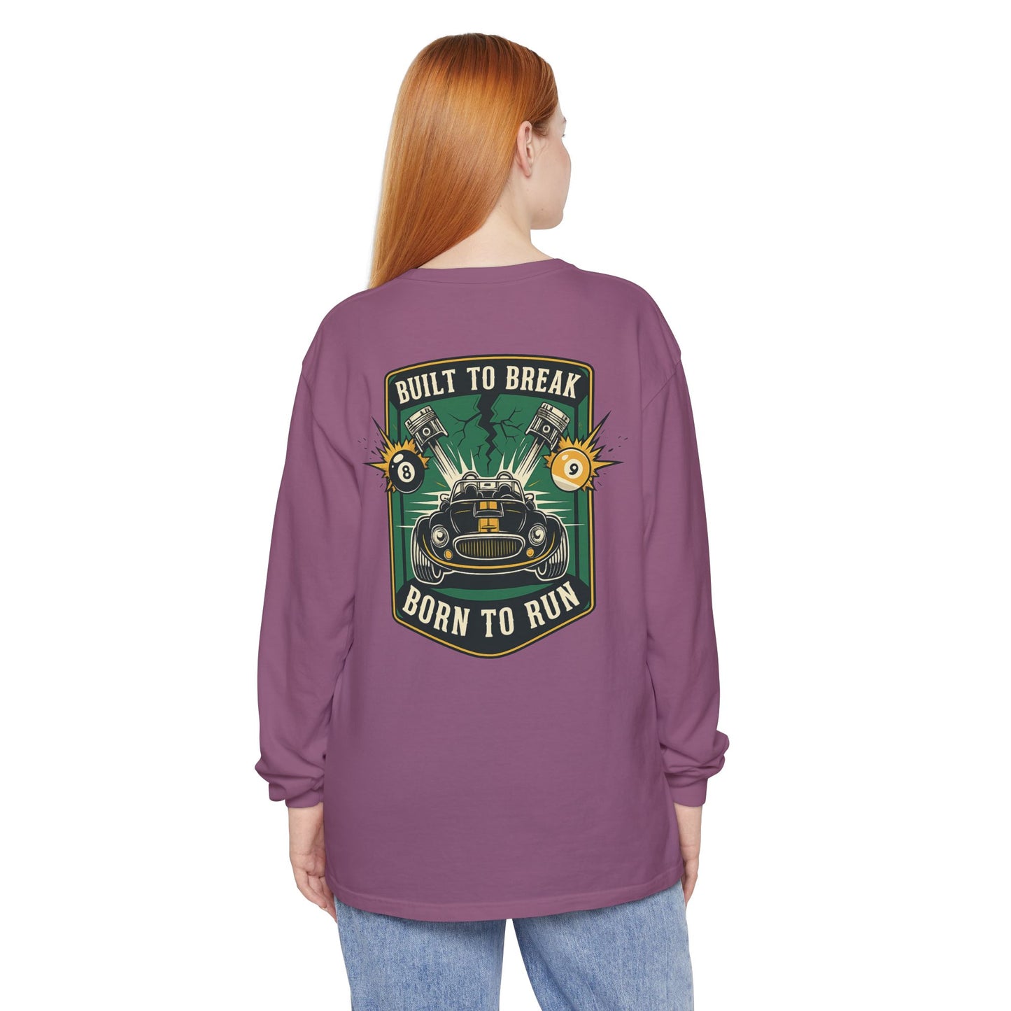 Built to Break Born to Run Comfort Colors Long Sleeve T-Shirt