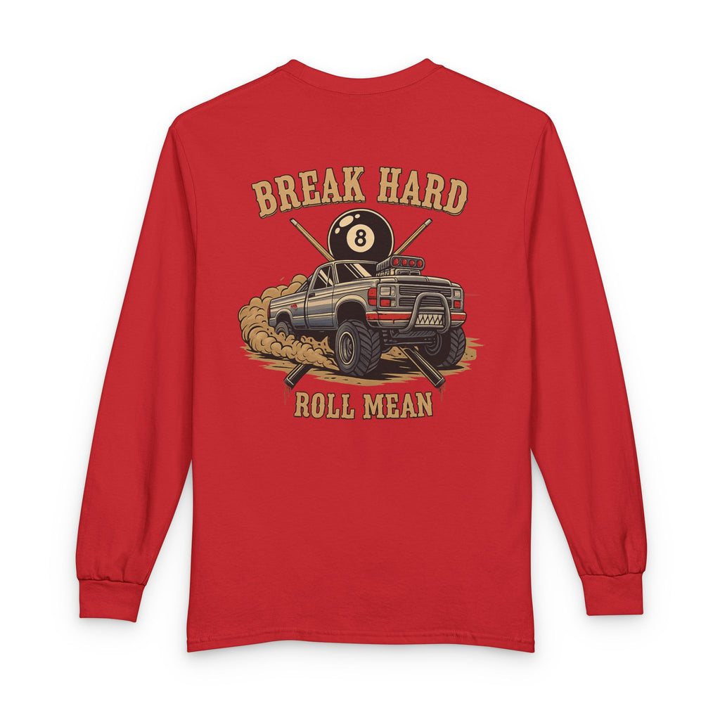 Break Hard Roll Mean Billiards Gildan Long Sleeve Shirt