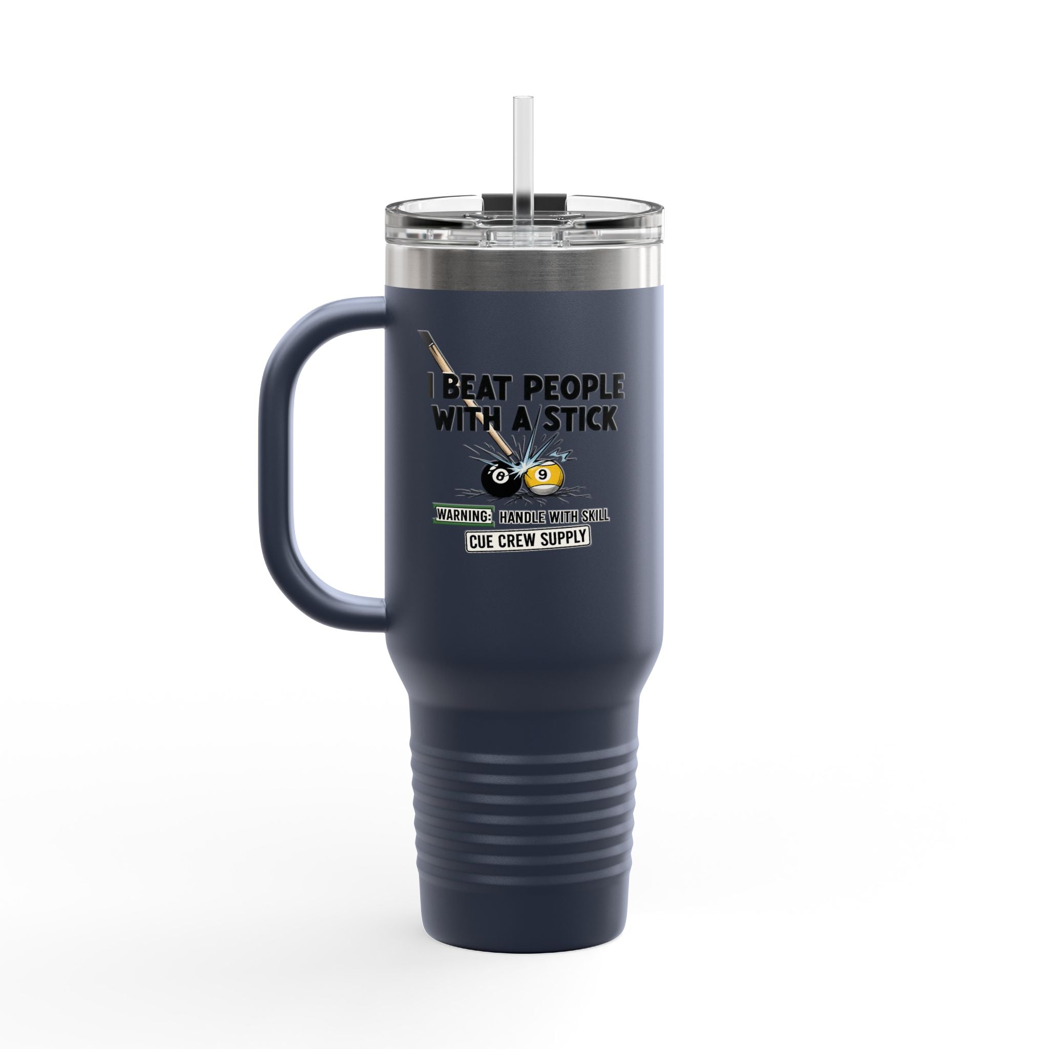I Beat People With a Stick” Billiards Cue Crew Funny 40 oz. Tumbler