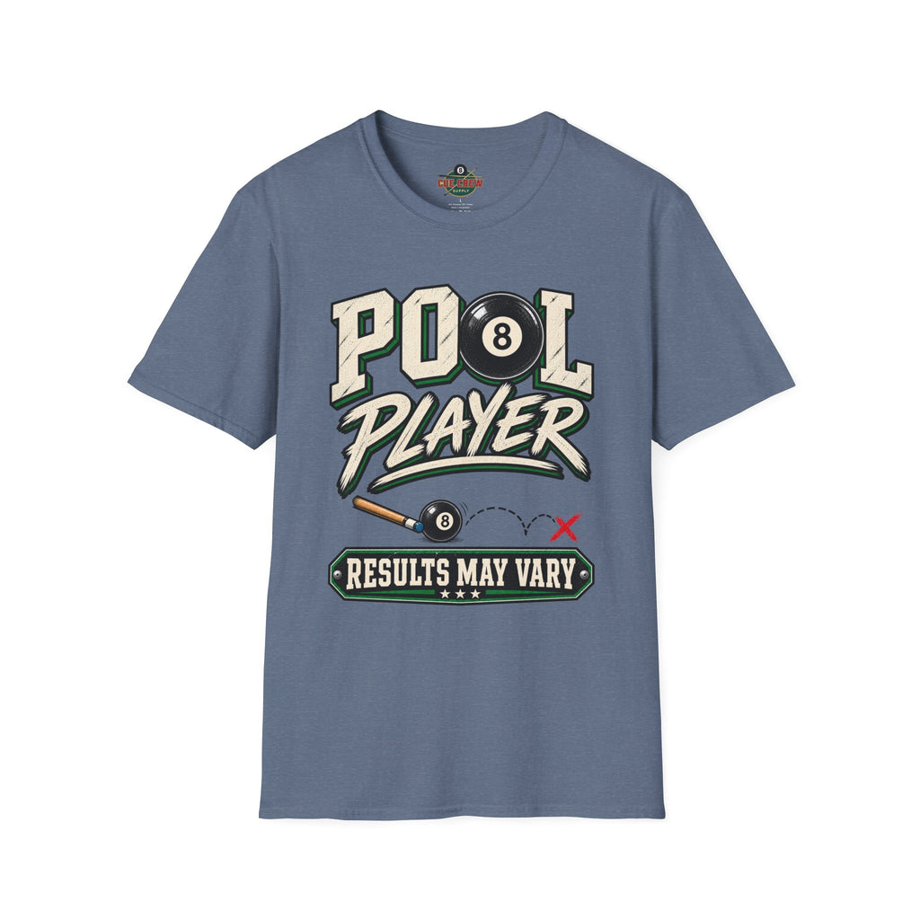 Pool Player Results May Vary – Funny Billiards T-Shirt