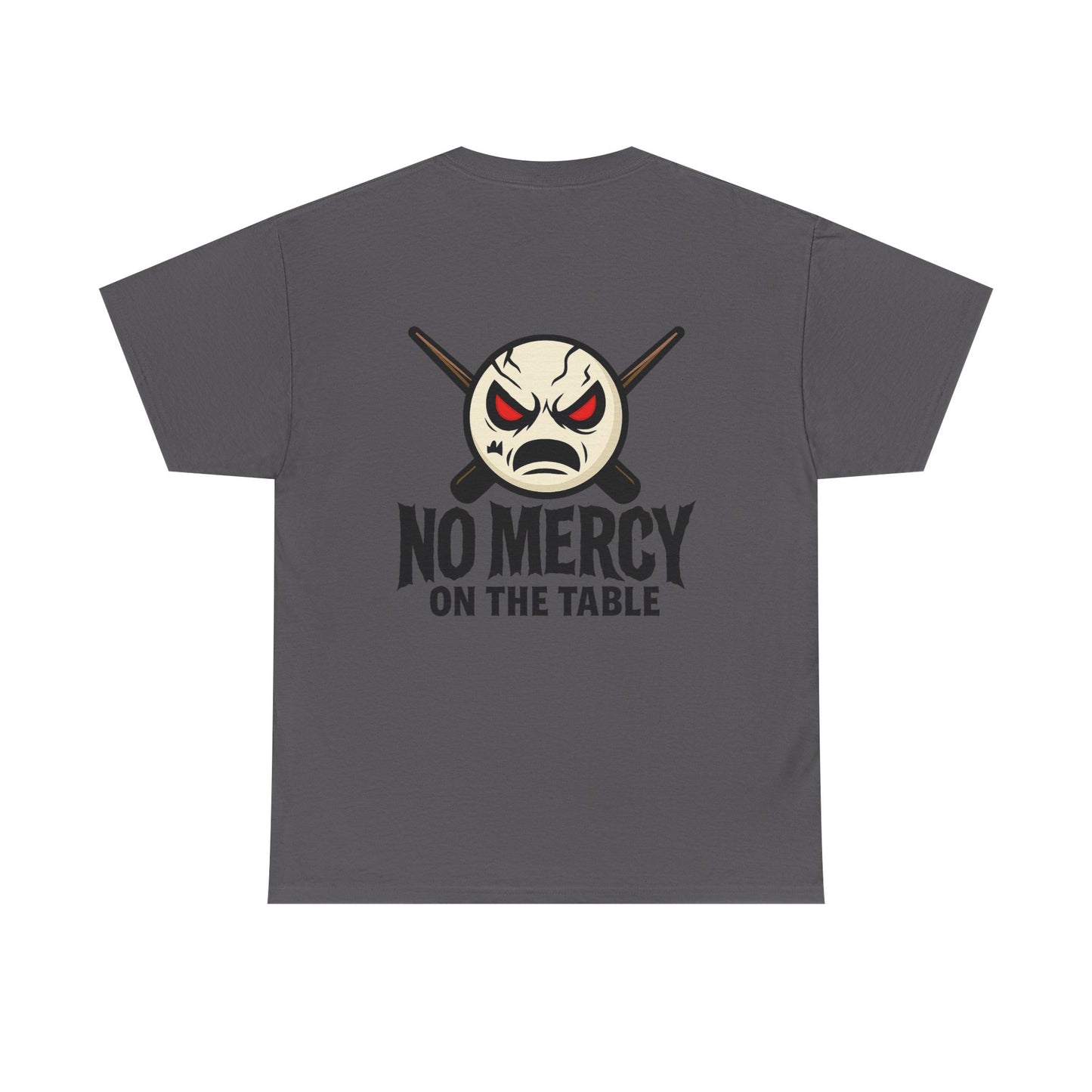 No Mercy On The Table Gildan Tee