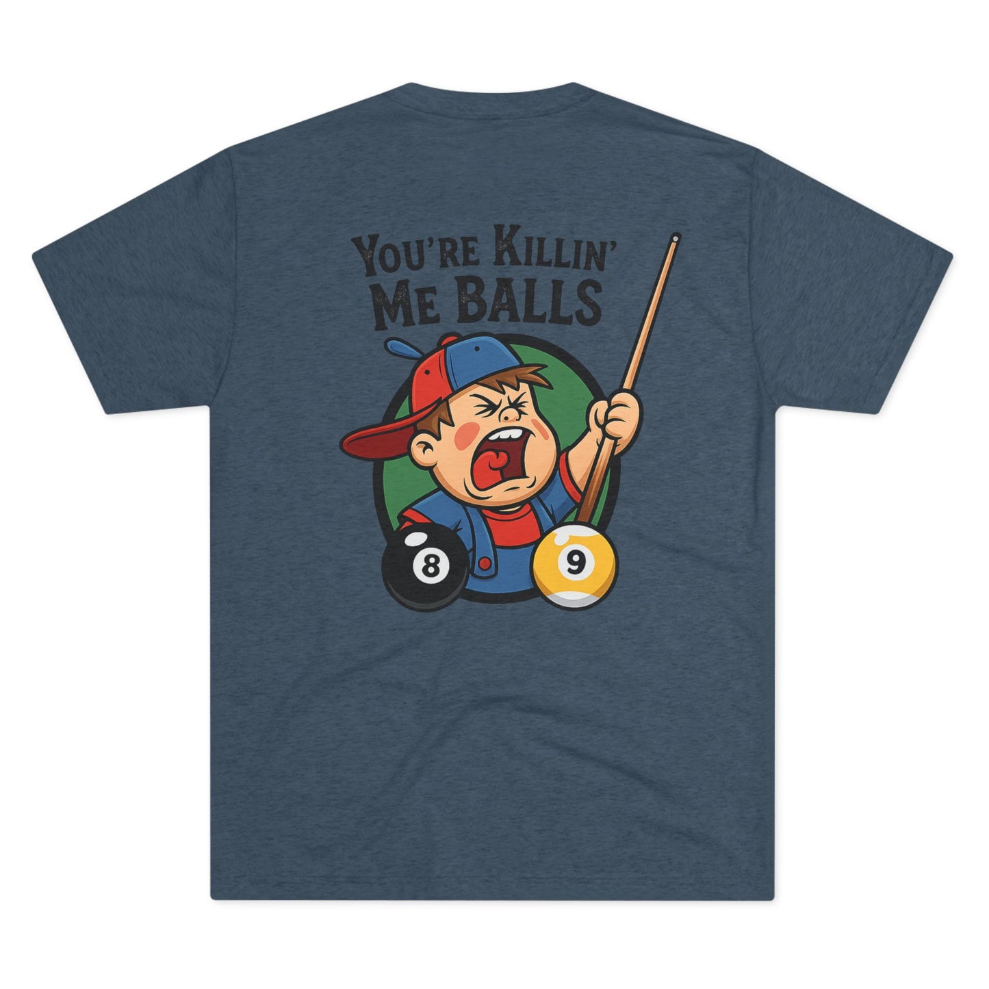 You're Killin' Me Balls Vintage Billiards Next Level Tee