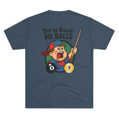 You're Killin' Me Balls Vintage Billiards Next Level Tee