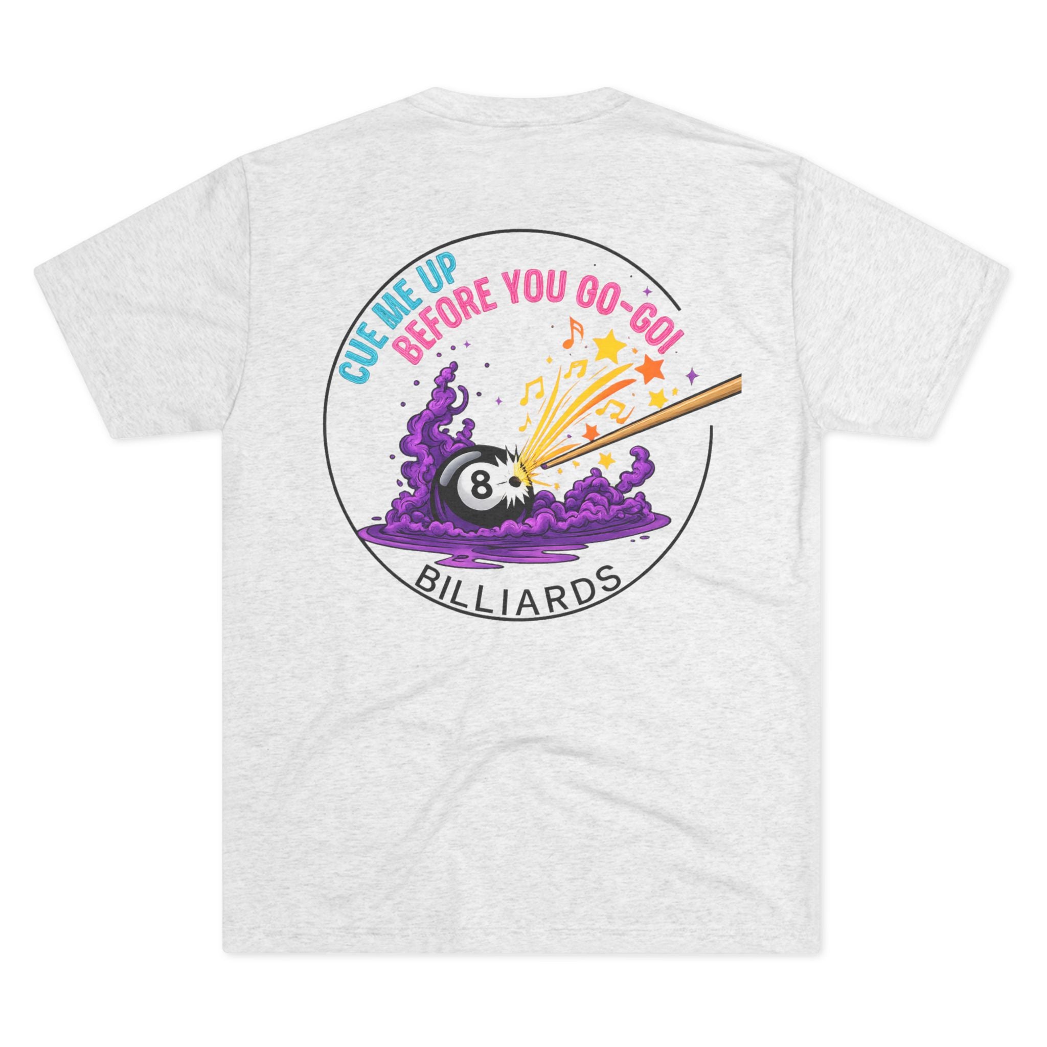 Cue Me Up Before You Go-Go Next Level Tri-Blend Tee