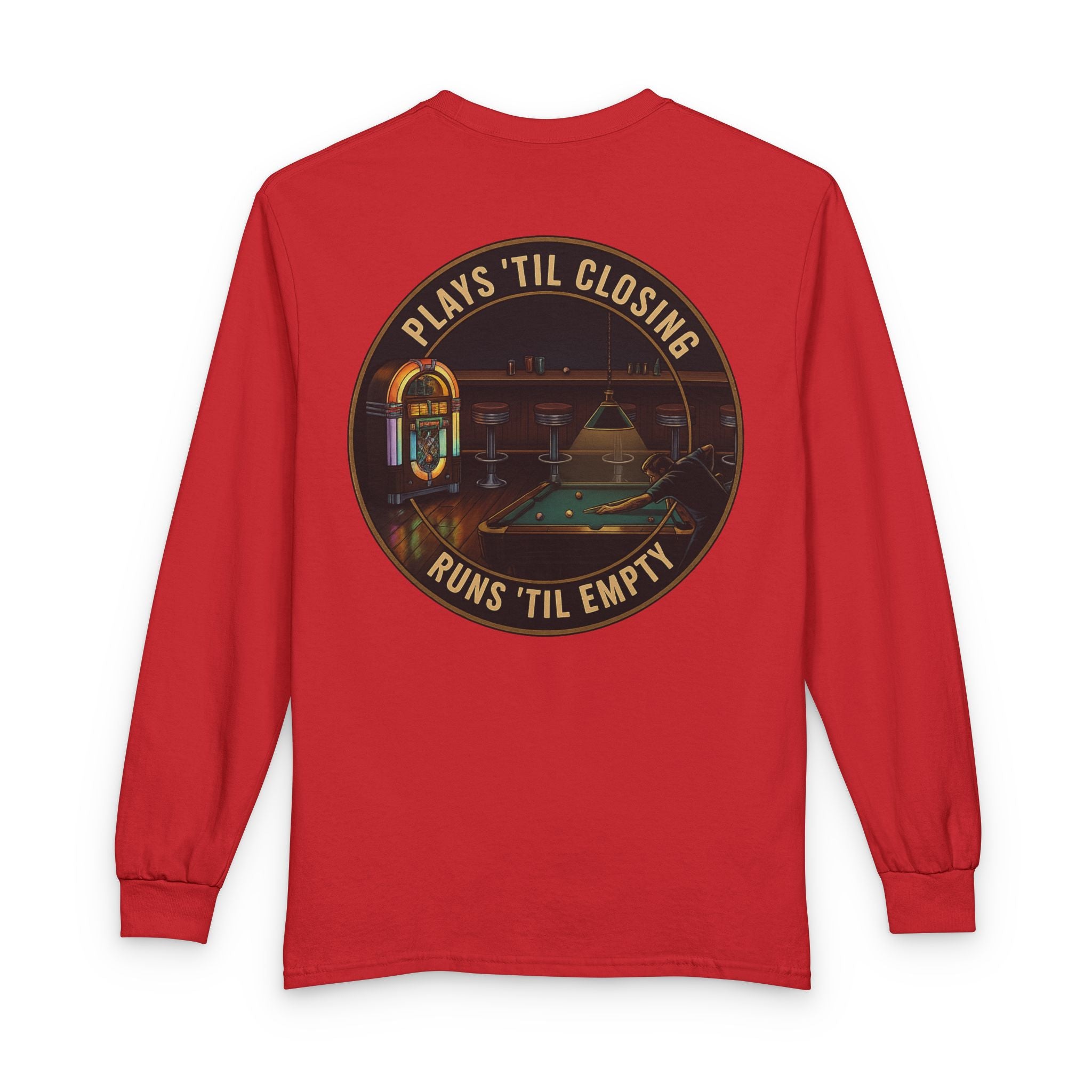 Plays 'Til Closing / Runs 'Til Empty Billiards Gildan Long Sleeve Tee