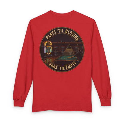 Plays 'Til Closing / Runs 'Til Empty Billiards Gildan Long Sleeve Tee