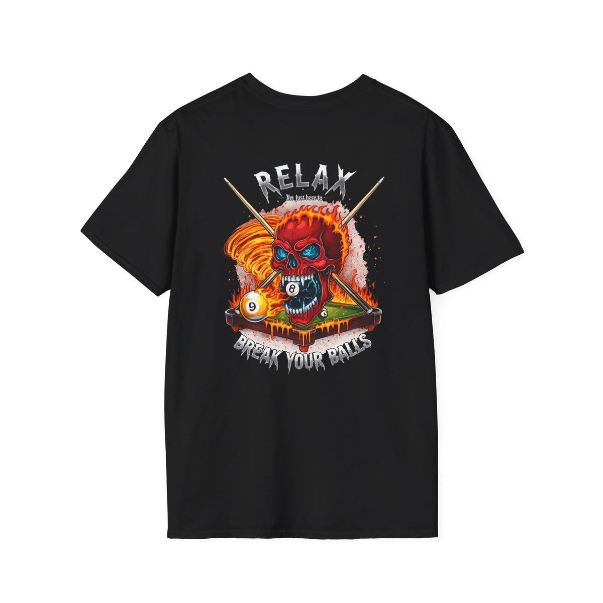 Relax... I'm Just Here to Break Your Balls Funny Billiards T-Shirt | Flaming Skull Pool Player Graphic Tee | Front & Back Print