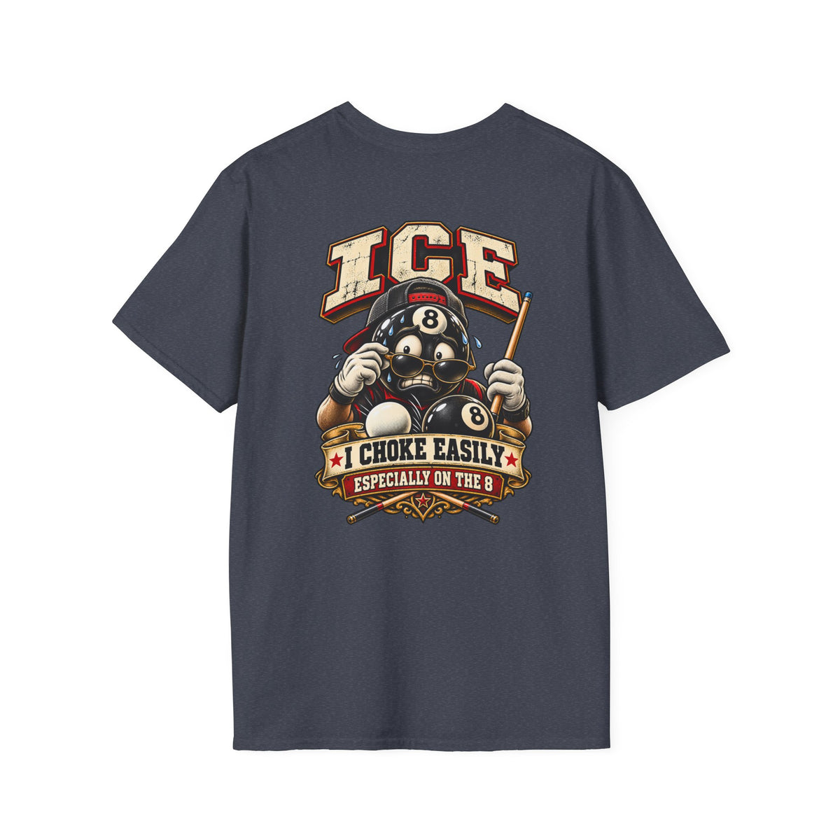 ICE I Choke Easily Especially on the 8 Funny Pool Player T-Shirt CCS-CST-024