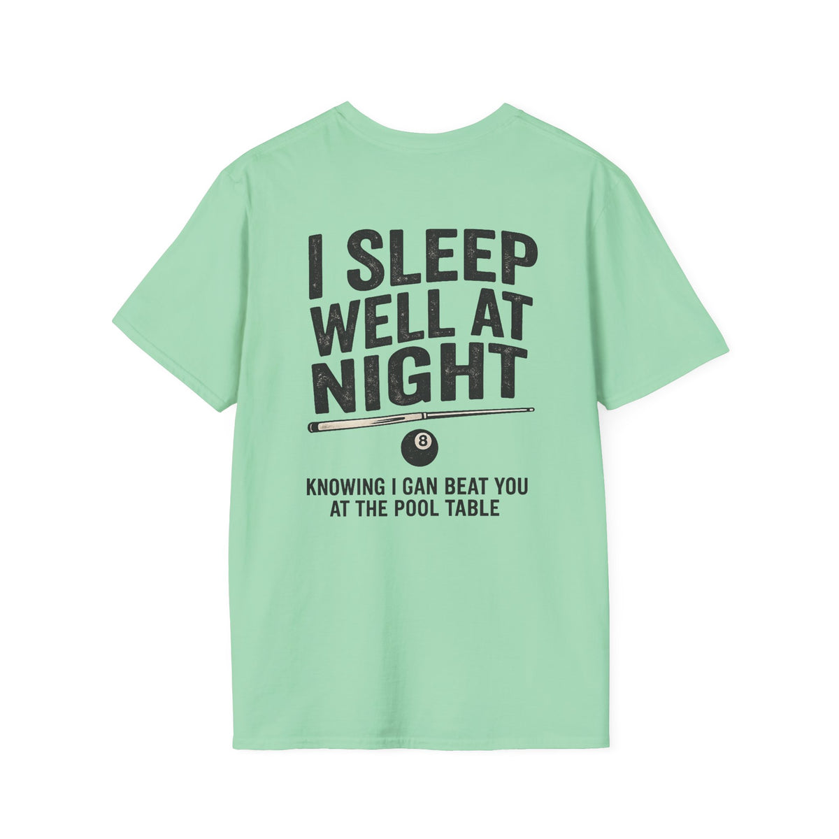 I Sleep Well At Night Funny Pool Player T-Shirt CCS-CST-008
