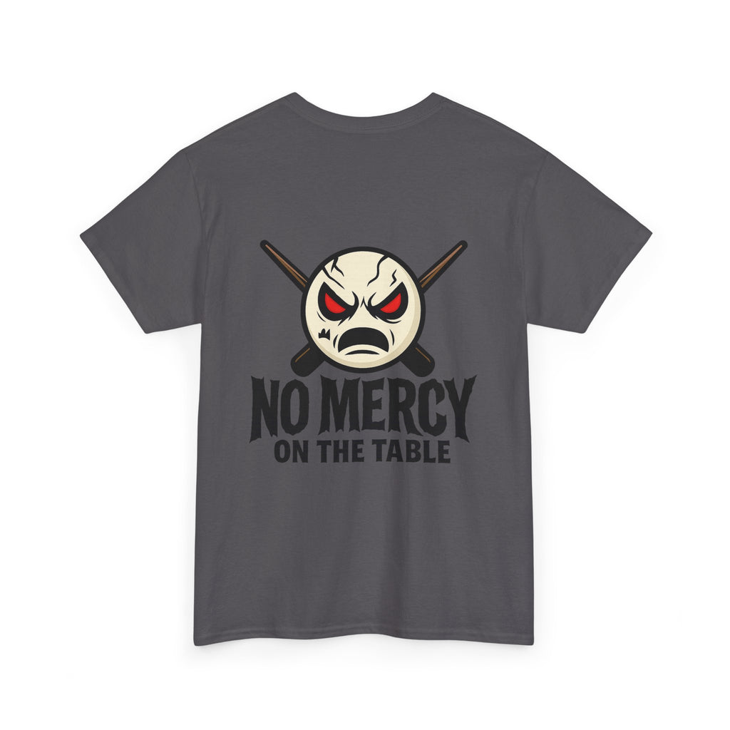 No Mercy On The Table Gildan Tee