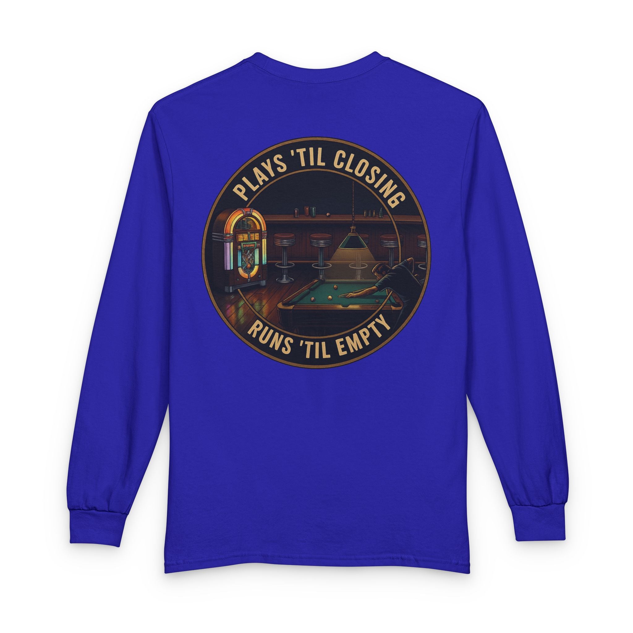 Plays 'Til Closing / Runs 'Til Empty Billiards Gildan Long Sleeve Tee