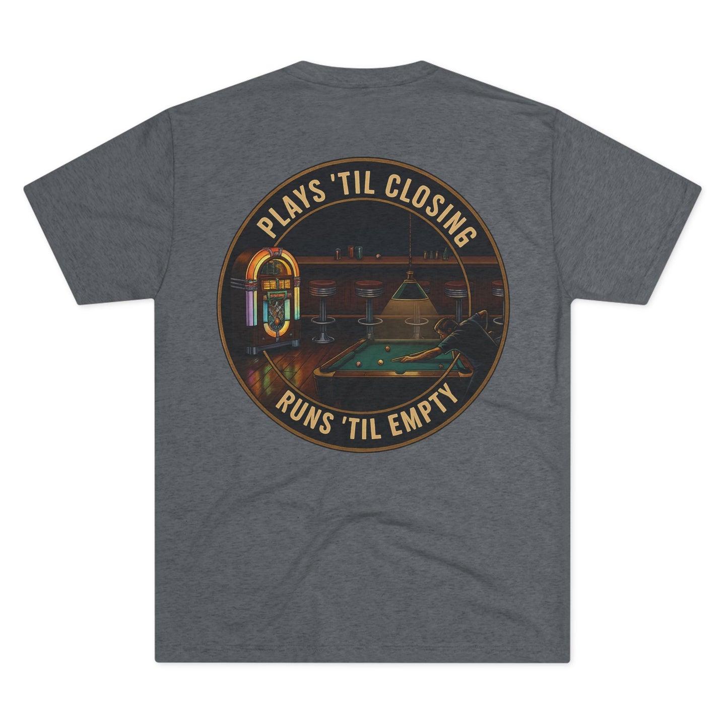 Plays 'Til Closing, Runs 'Til Empty Billiards Next Level Tri-Blend Tee
