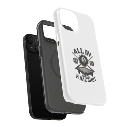 All In On The Final Shot - Impact Resistant Case