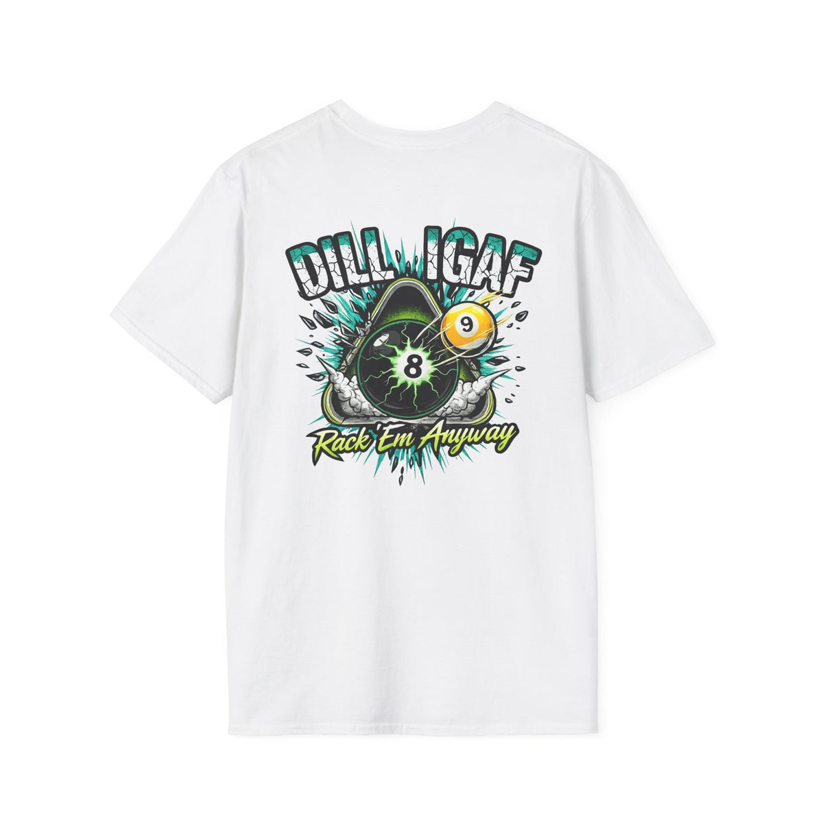 DILLIGAF Rack 'Em Anyway Funny Billiards T-Shirt | Pool Player 8 Ball & 9 Ball Graphic Tee | Front & Back Print