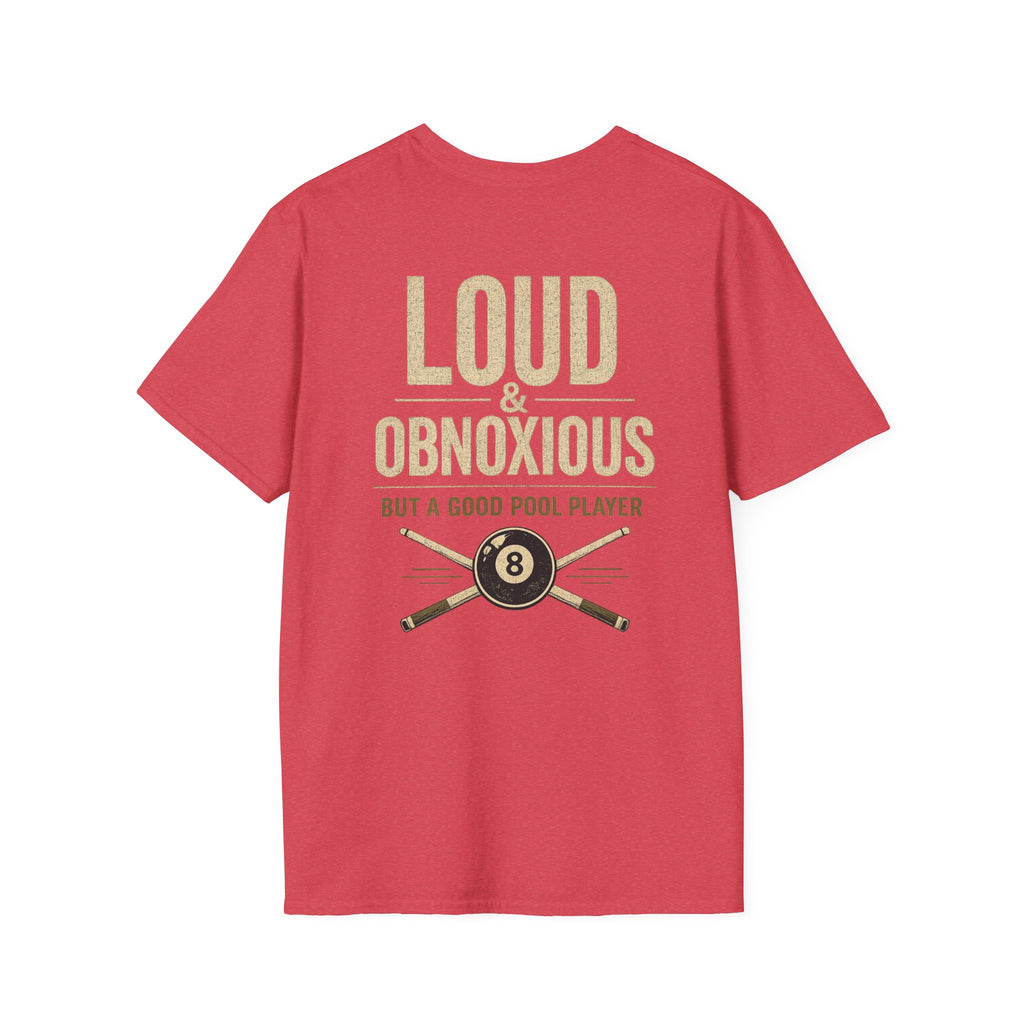 Loud & Obnoxious But A Good Pool Player Billiards T-Shirt | Classic Series | CCS-CST-007