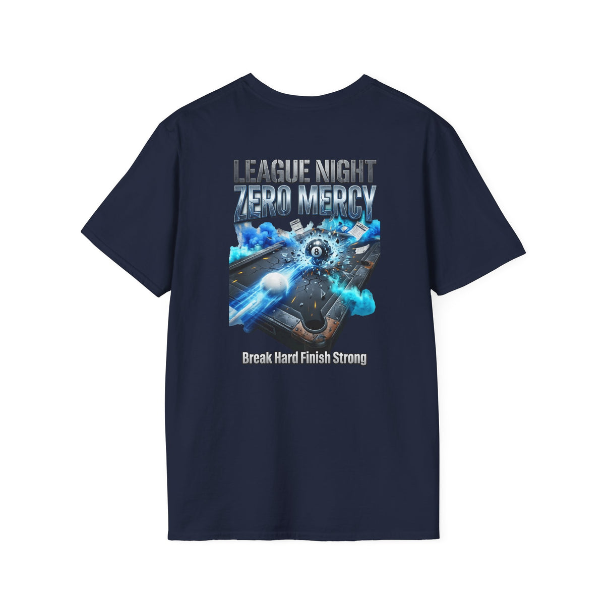 League Night Zero Mercy Billiards T-Shirt | Break Hard Finish Strong Pool Player Graphic Tee | Front & Back Print