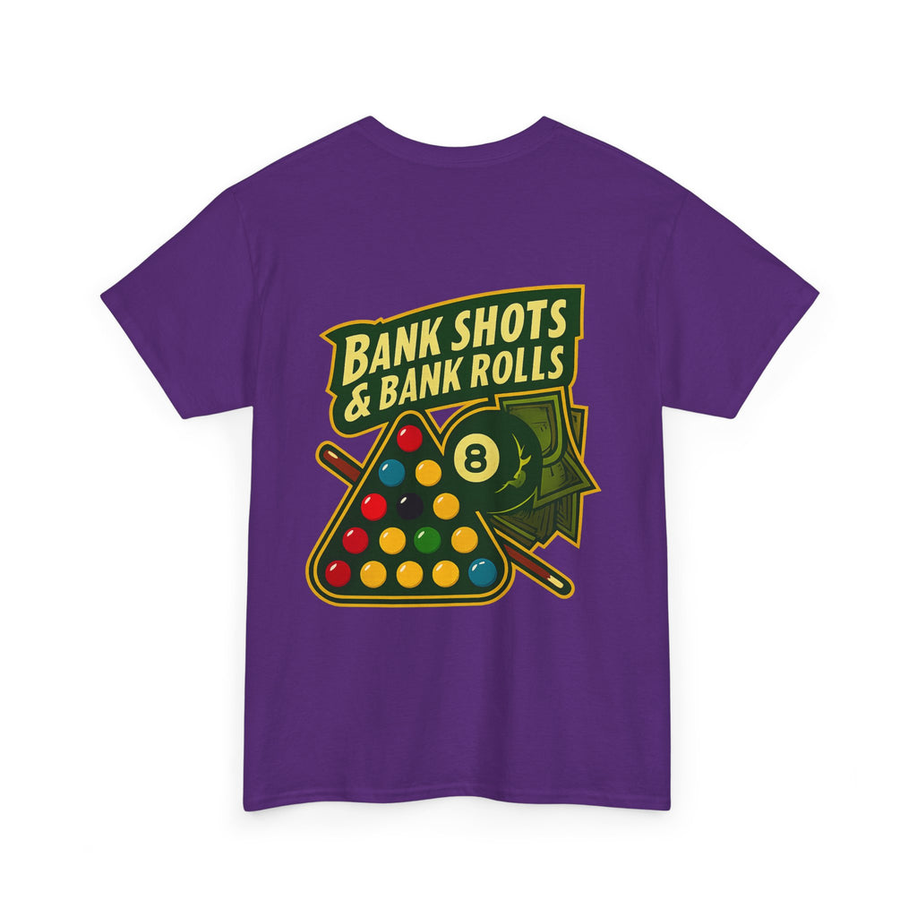 Bank Shots and Bank Rolls Billiards Tee