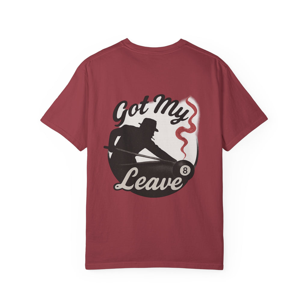 Got My Leave Tee - Comfort Colors Brand