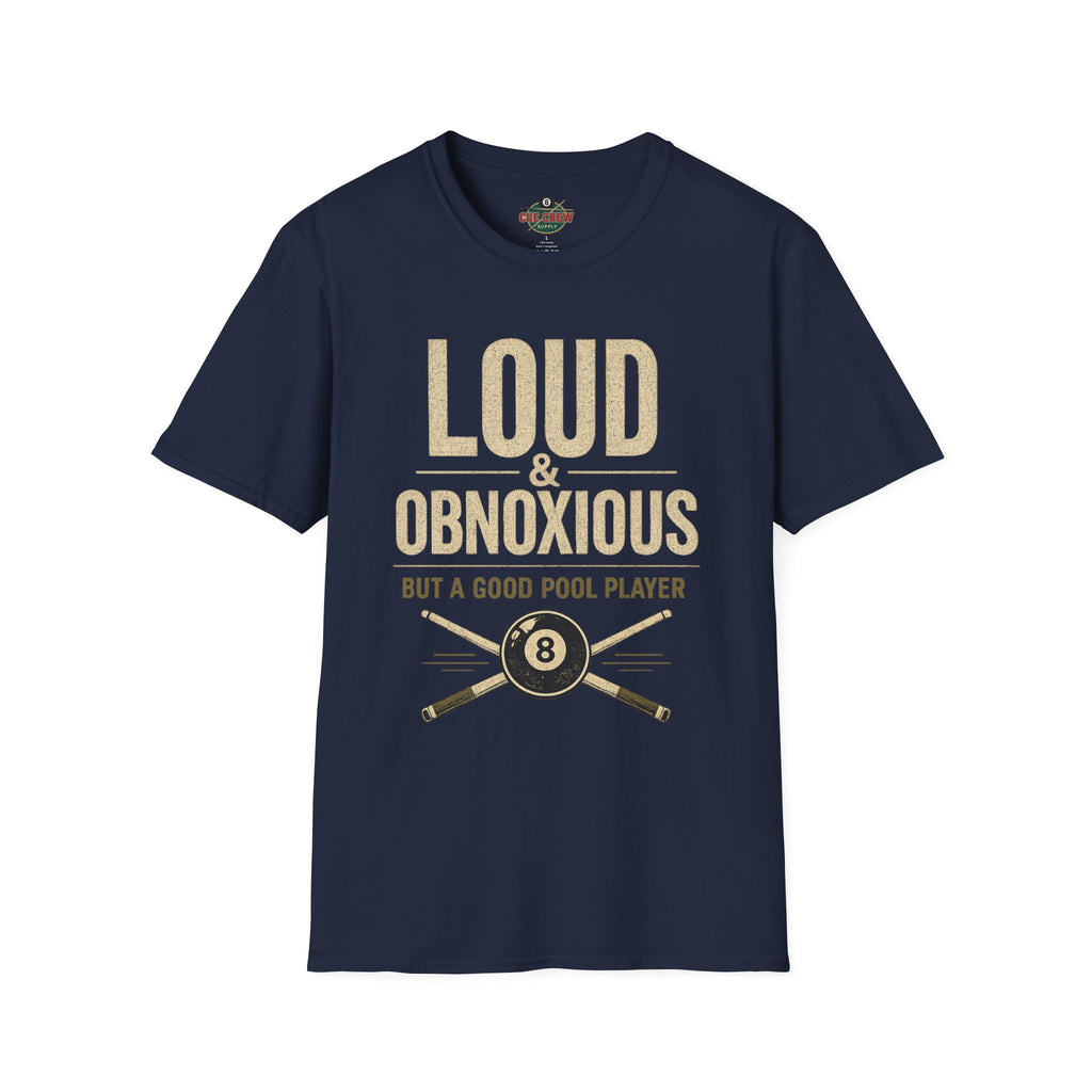 Loud & Obnoxious But a Good Pool Player Funny Billiards T-Shirt – Vintage 8 Ball Graphic Front Print Only Tee