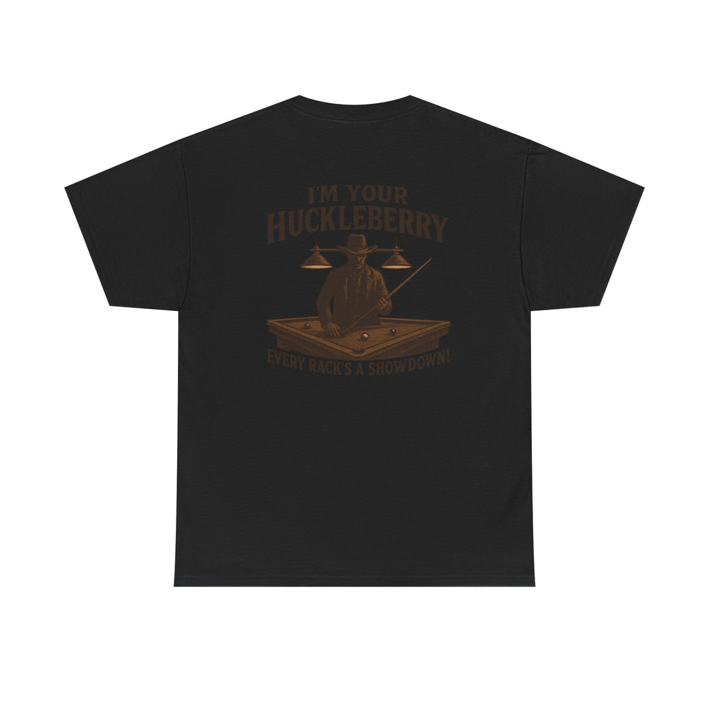 I'm Your Huckleberry - Every Rack's A Showdown Black Gildan Tee
