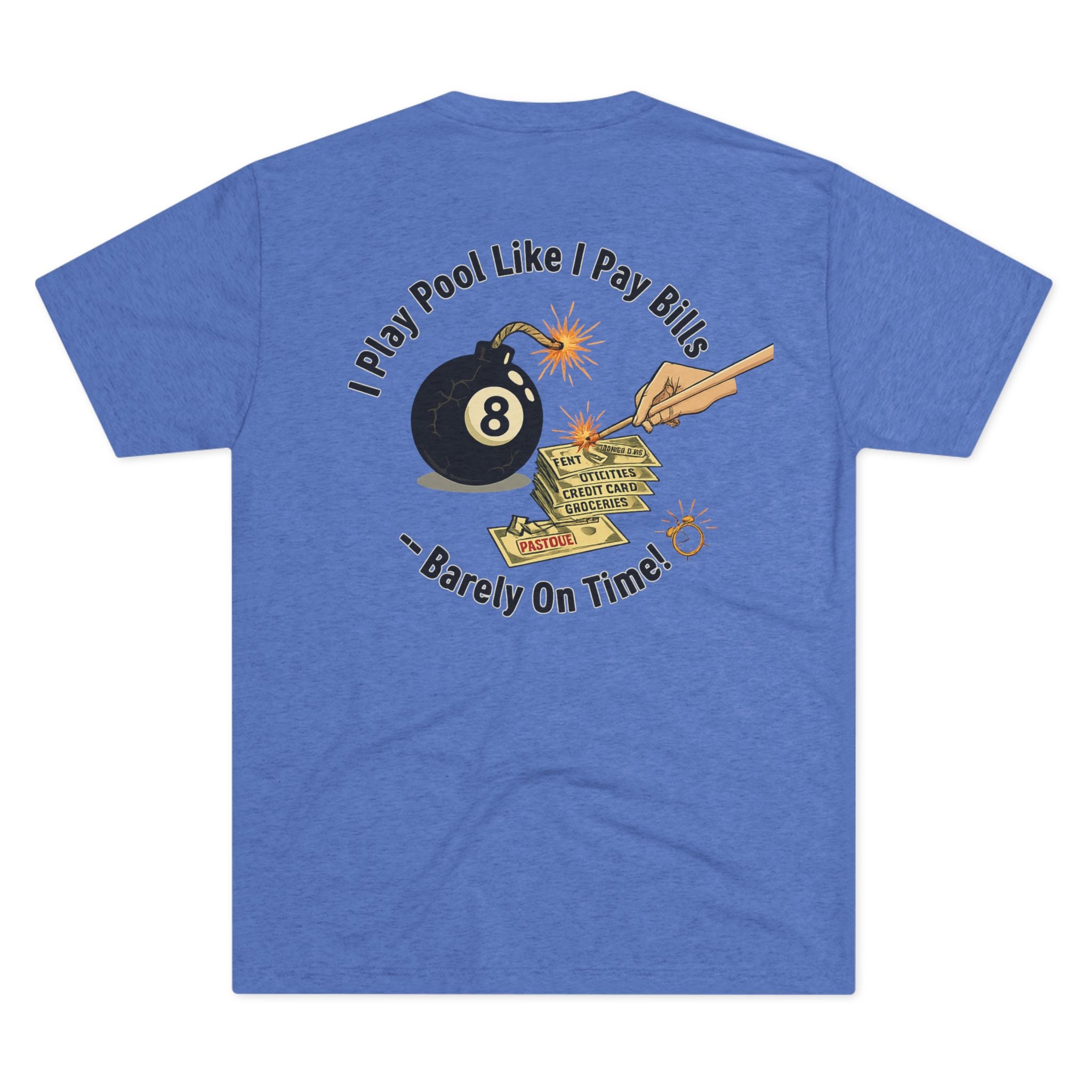 I Play Pool Like I Pay Bills: Barely On Time - Next Level Tri-Blend Tee