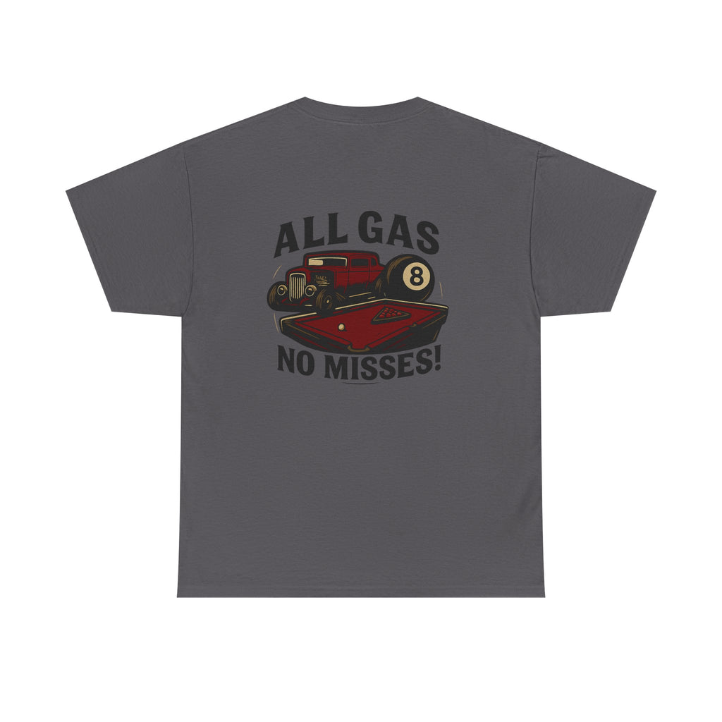 All Gas No Misses Tee